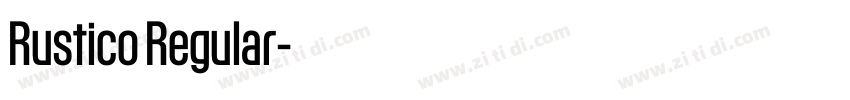 Rustico Regular字体转换 Rustico Regular字体转换